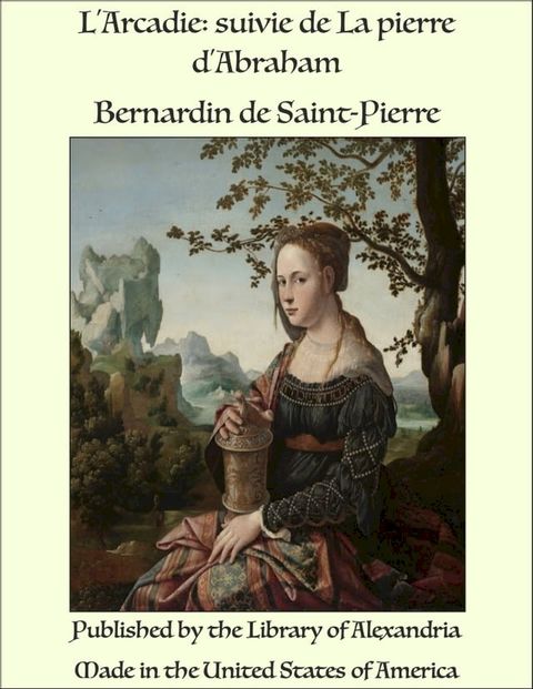 L'Arcadie: suivie de La pierre d'Abraham(Kobo/電子書)