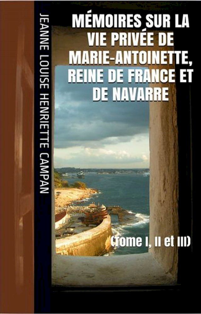  M&eacute;moires sur la Vie priv&eacute;e de Marie-Antoinette, Reine de France et de Navarre(Kobo/電子書)