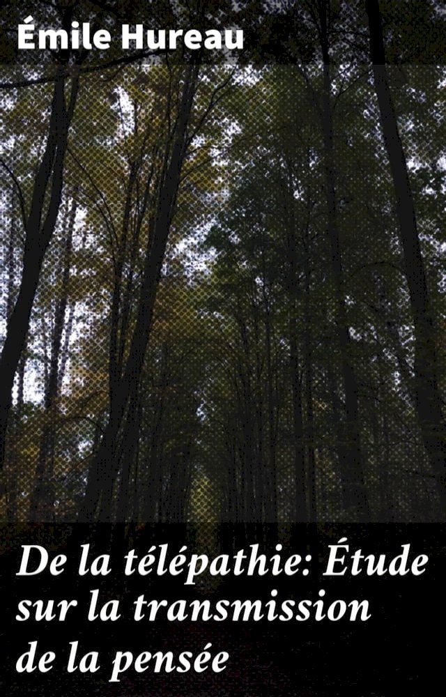  De la télépathie: Étude sur la transmission de la pensée(Kobo/電子書)