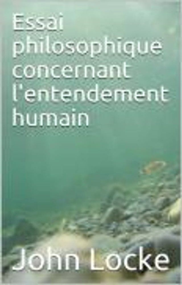  Essai philosophique concernant l'entendement humain(Kobo/電子書)