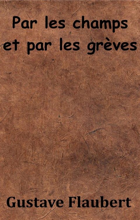 Par les champs et par les gr&egrave;ves(Kobo/電子書)