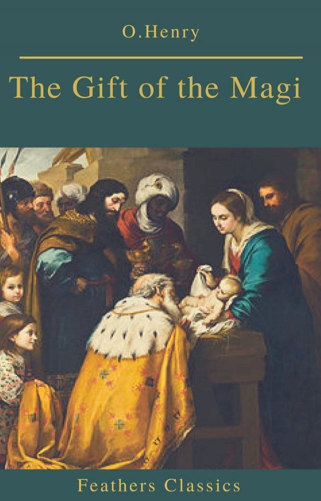  The Gift of the Magi (Best Navigation, Active TOC)(Feathers Classics)(Kobo/電子書)