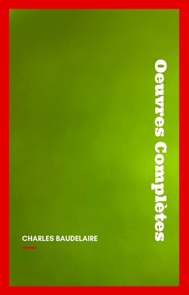  Charles Baudelaire: Oeuvres Compl&egrave;tes(Kobo/電子書)