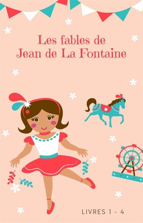 Les fables de Jean de La Fontaine (livres 1-4)(Kobo/電子書)