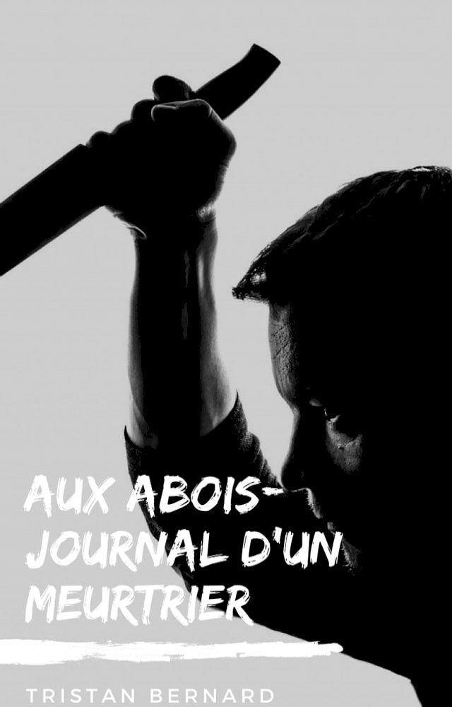  Aux abois - Journal d'un meurtrier(Kobo/電子書)