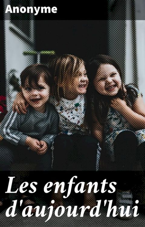 Les enfants d'aujourd'hui(Kobo/電子書)