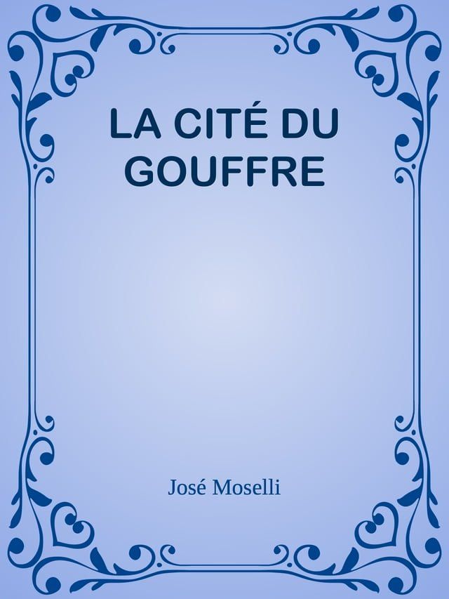  LA CIT&Eacute; DU GOUFFRE(Kobo/電子書)