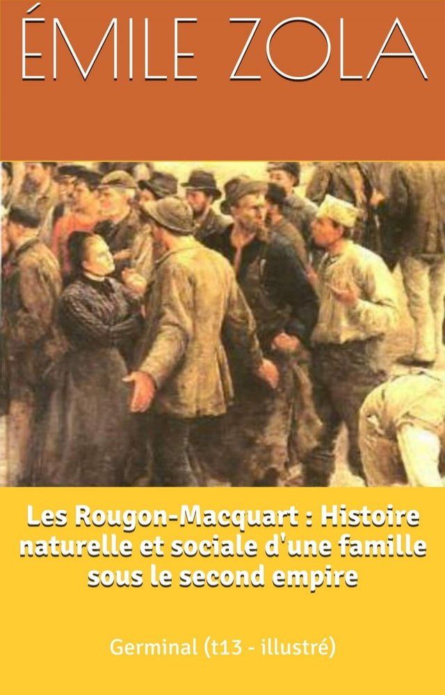  Les Rougon-Macquart : Histoire naturelle et sociale d'une famille sous le second empire(Kobo/電子書)