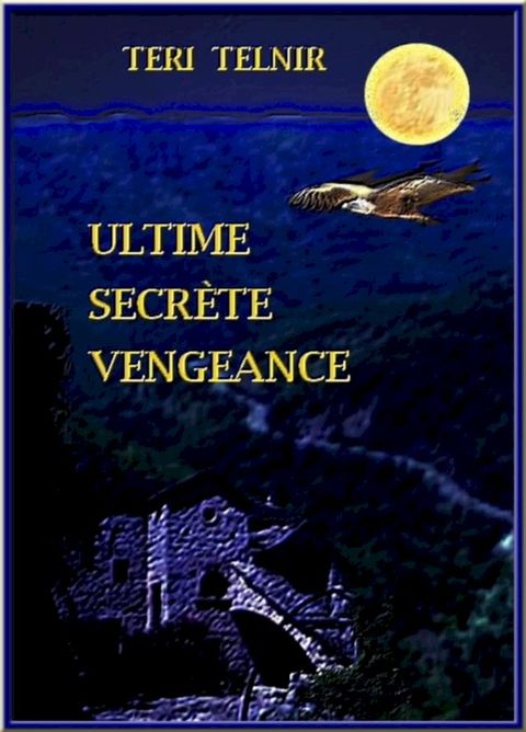 Ultime secr&egrave;te vengeance(Kobo/電子書)