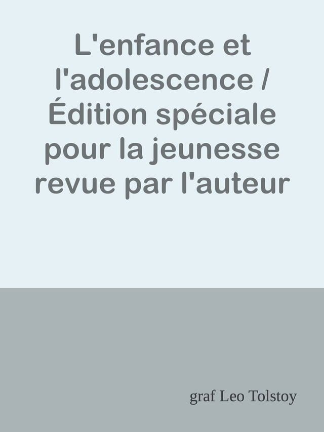  L'enfance et l'adolescence / &Eacute;dition sp&eacute;ciale pour la jeunesse revue par l'auteur(Kobo/電子書)