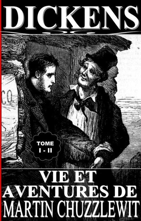 VIE ET AVENTURES DE MARTIN CHUZZLEWIT / TOME I - II(Kobo/電子書)