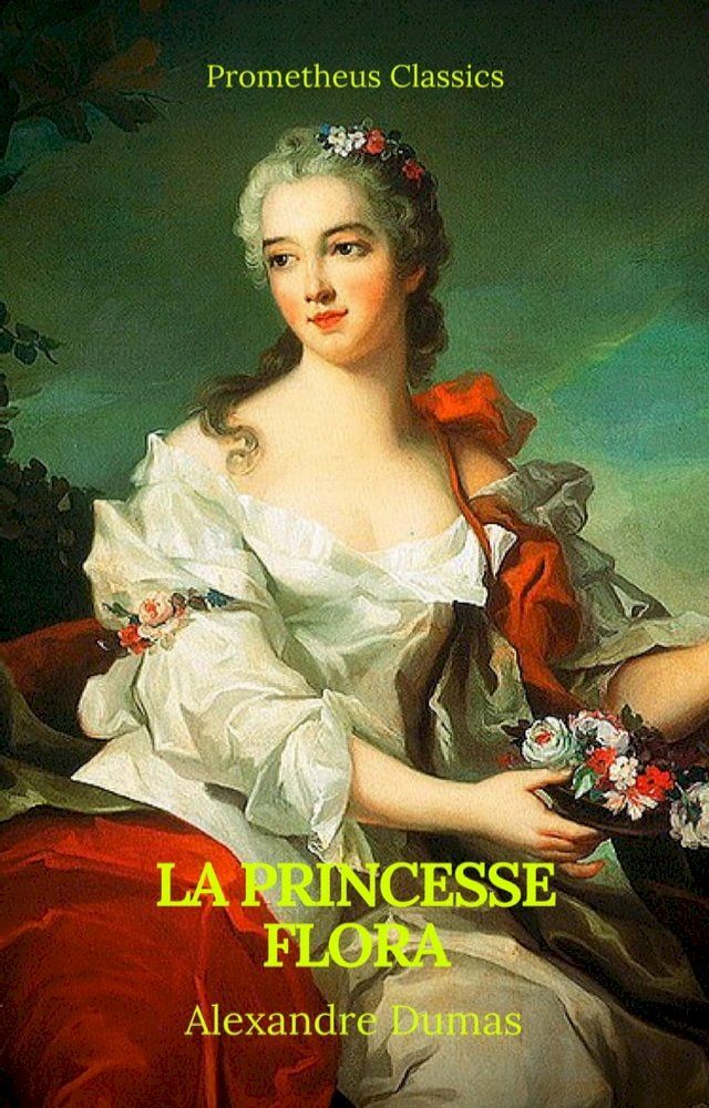  La princesse Flora (Prometheus Classics)(Table de mati&egrave;res Active)(Kobo/電子書)