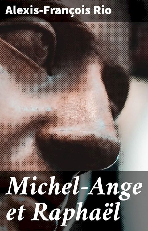 Michel-Ange et Rapha&euml;l(Kobo/電子書)