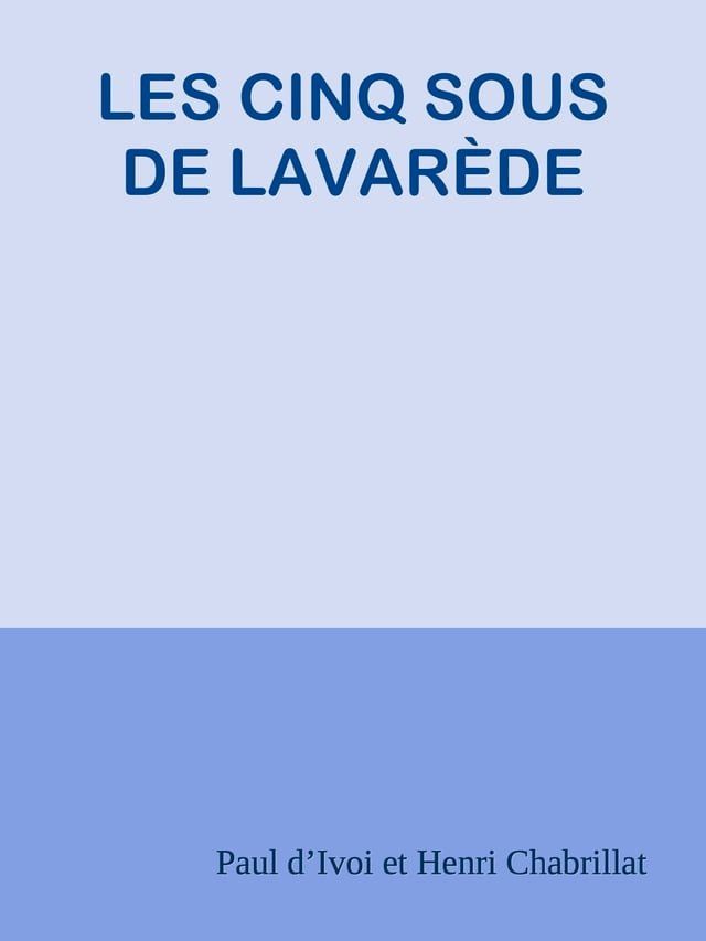  LES CINQ SOUS DE LAVAR&Egrave;DE(Kobo/電子書)