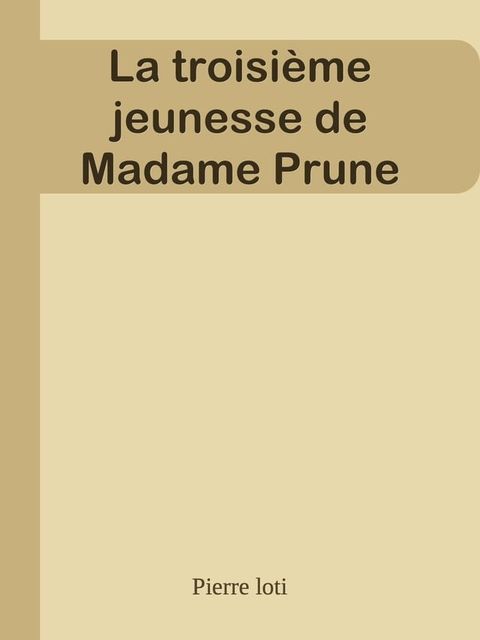 La troisième jeunesse de Madame Prune(Kobo/電子書)