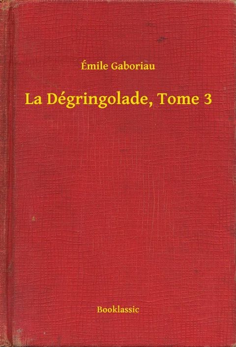 La Dégringolade, Tome 3(Kobo/電子書)