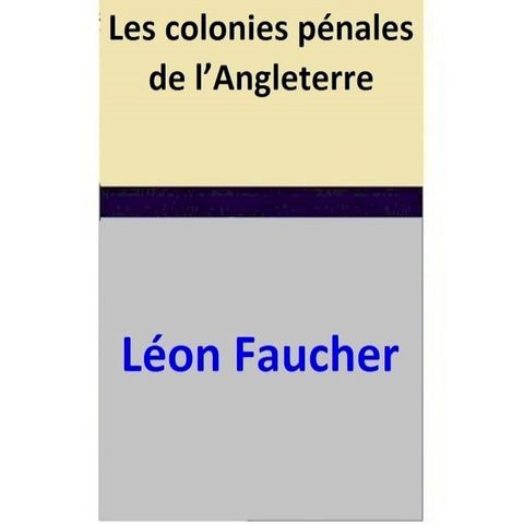 Les colonies p&eacute;nales de l’Angleterre(Kobo/電子書)