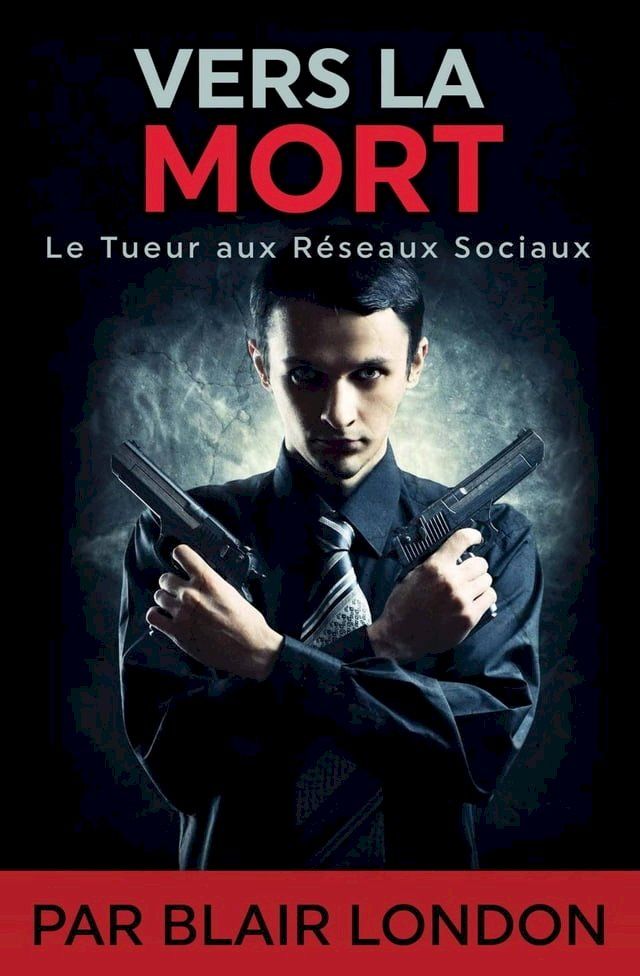  Vers la mort - Le Tueur aux réseaux sociaux(Kobo/電子書)