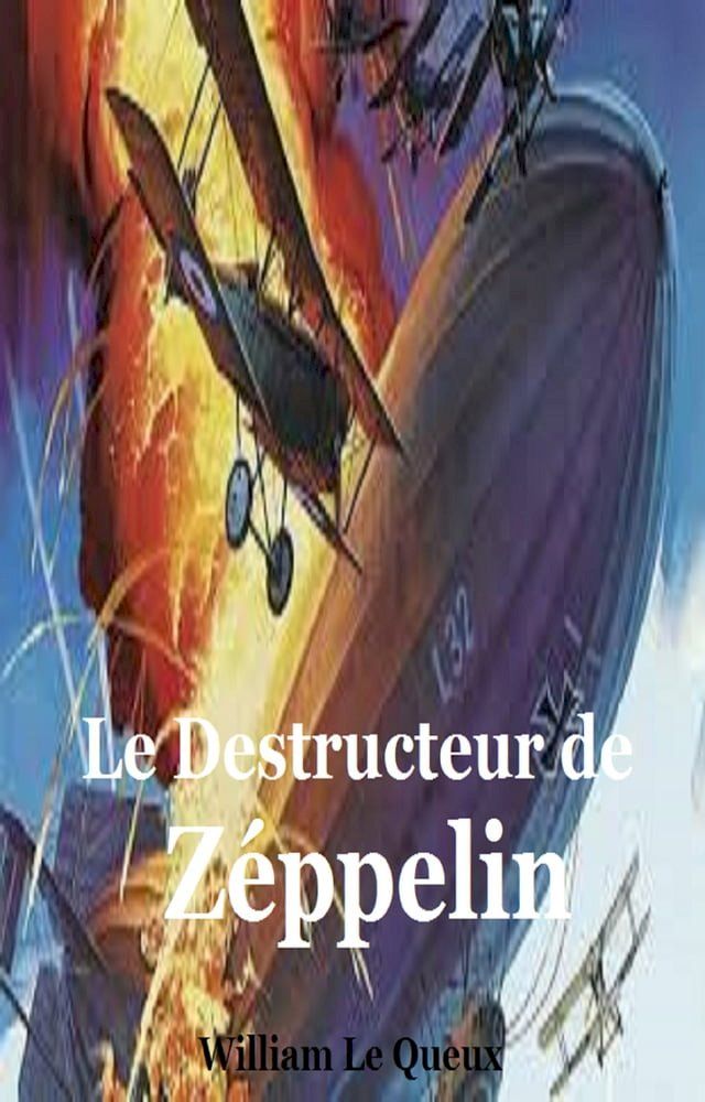  La destruction du Zeppelin quelques chapitre de la guerre secrète(Kobo/電子書)