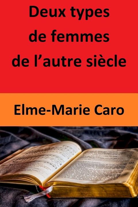 Deux types de femmes de l’autre si&egrave;cle(Kobo/電子書)