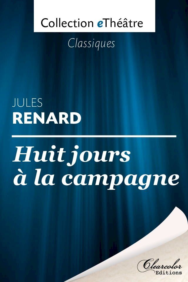  Huit jours &agrave; la campagne - Jules Renard(Kobo/電子書)