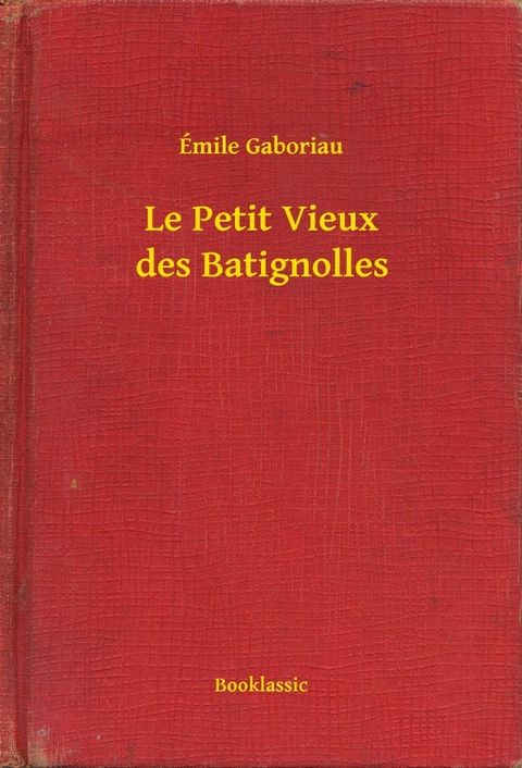 Le Petit Vieux des Batignolles(Kobo/電子書)