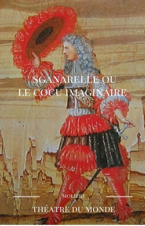 SGANARELLE OU LE COCU IMAGINAIRE(Kobo/電子書)