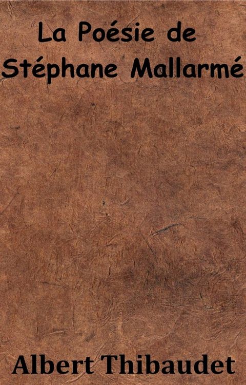 La Po&eacute;sie de St&eacute;phane Mallarm&eacute;(Kobo/電子書)