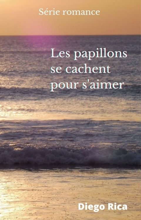 Les papillons se cachent pour s'aimer(Kobo/電子書)