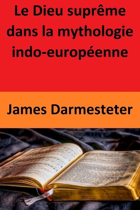 Le Dieu suprême dans la mythologie indo-européenne(Kobo/電子書)