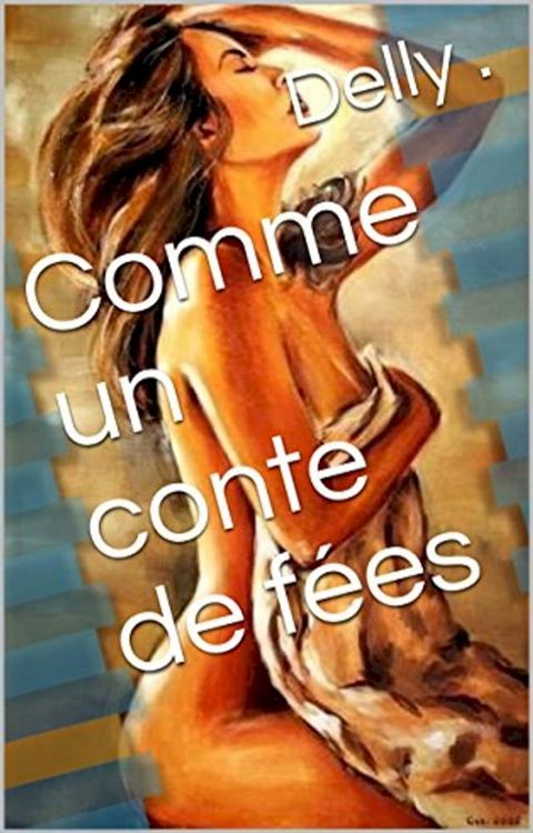 Comme un conte de f&eacute;es(Kobo/電子書)