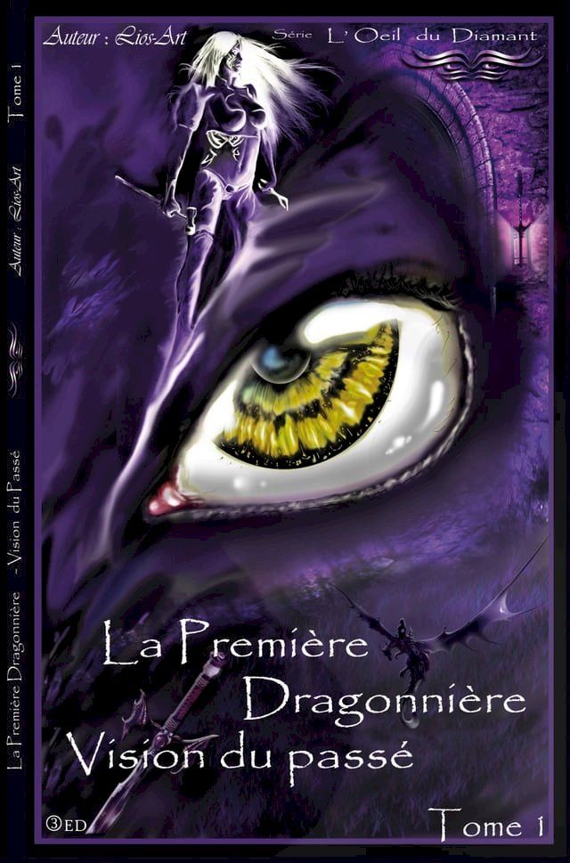  Vision Du Pass&eacute;: La Premi&egrave;re Dragonni&egrave;re (L'Oeil Du Diamant t. 1)(Kobo/電子書)