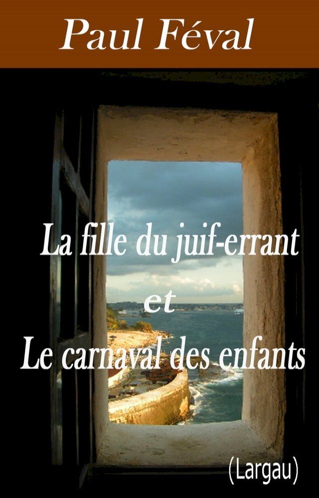  La fille du juif-errant & Le carnaval des enfants(Kobo/電子書)