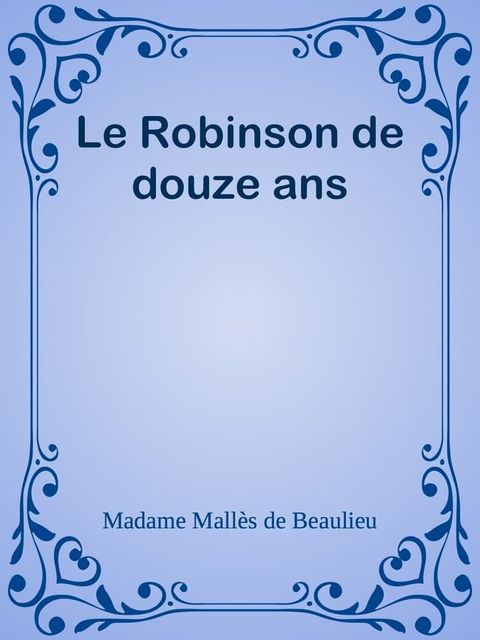 Le Robinson de douze ans(Kobo/電子書)