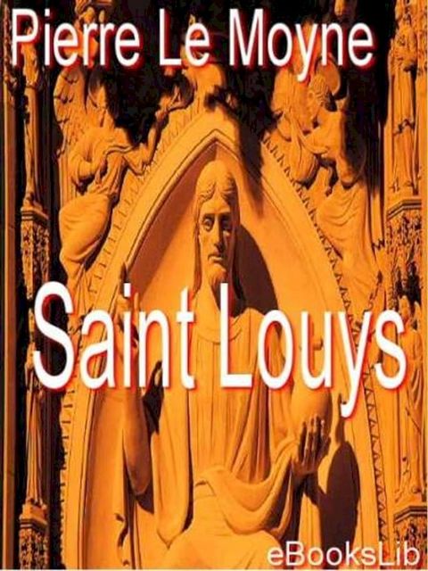 Saint Louys, ou Le héros chrestien(Kobo/電子書)