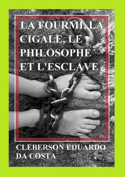 La fourmi, la cigale, le philosophe et l'esclave(Kobo/電子書)