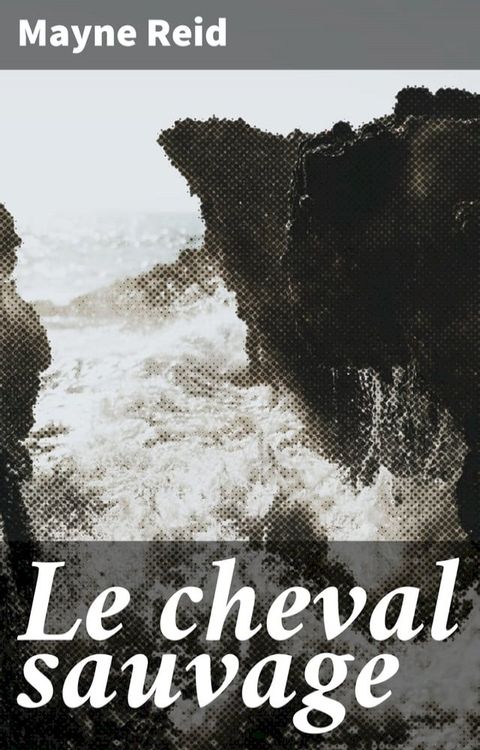 Le cheval sauvage(Kobo/電子書)