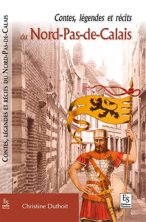 Contes, l&eacute;gendes et r&eacute;cits du Nord-Pas-de-Calais(Kobo/電子書)