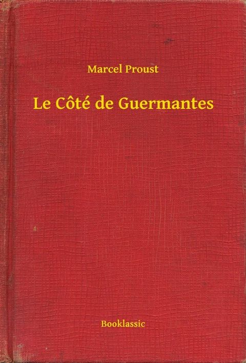 Le C&ocirc;t&eacute; de Guermantes(Kobo/電子書)