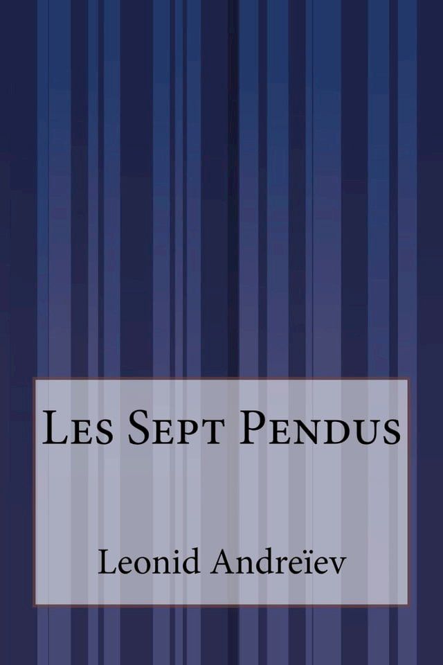  Les Sept Pendus(Kobo/電子書)