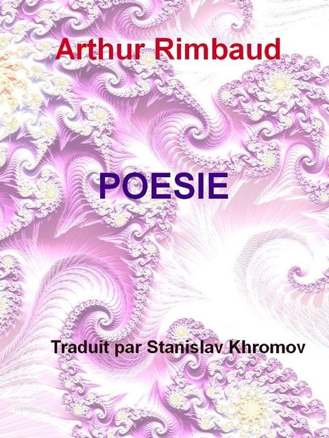 Arthur Rimbaud. PO&Eacute;SIE(Kobo/電子書)