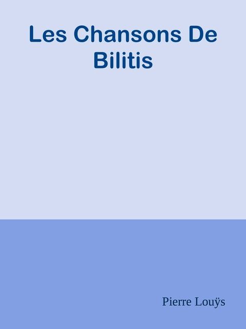 Les Chansons De Bilitis(Kobo/電子書)