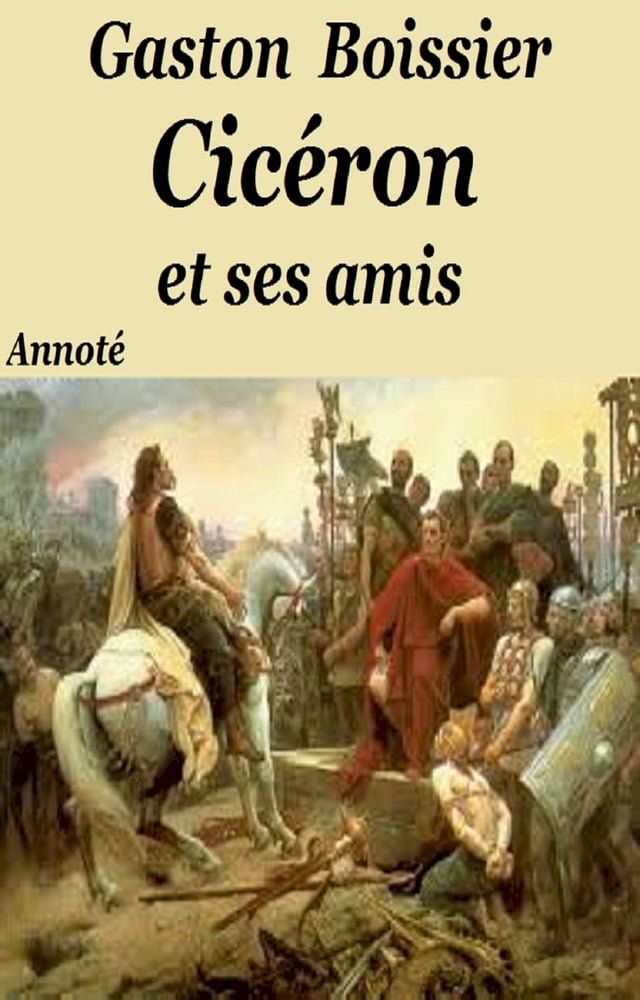  Cic&eacute;ron et ses amis(Kobo/電子書)