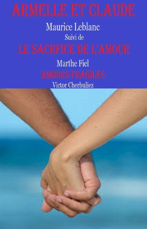 Armelle et Claude suivi de Le Sacrifice et l’Amour, Amour fragile(Kobo/電子書)