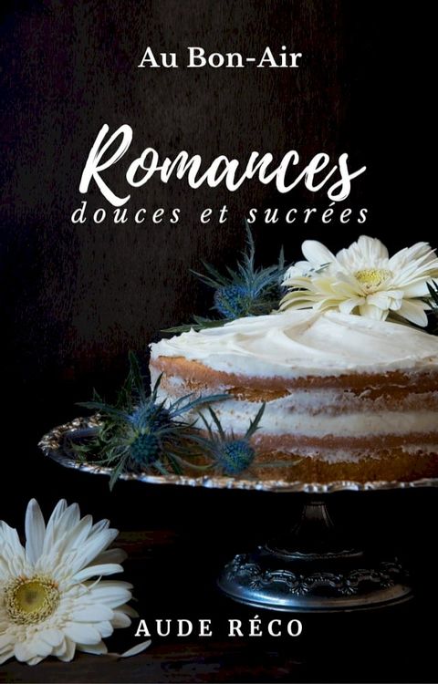 Romances douces et sucrées(Kobo/電子書)