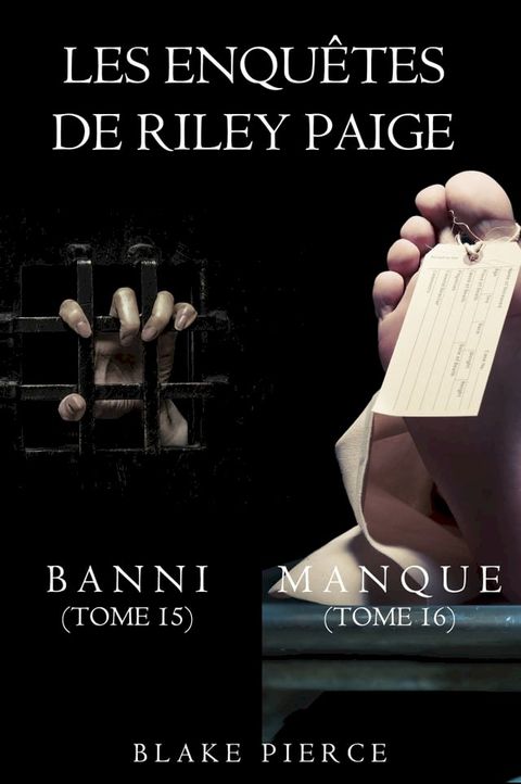 Coffret des enqu&ecirc;tes de Riley Paige : Banni (t. 15) et Manque (t. 16)(Kobo/電子書)