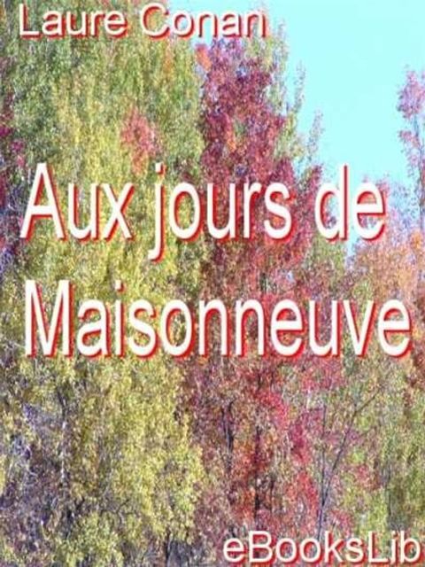 Aux jours de Maisonneuve(Kobo/電子書)