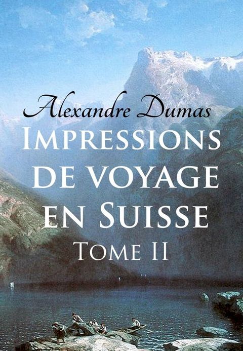 Impressions de voyage en Suisse (tome 2)