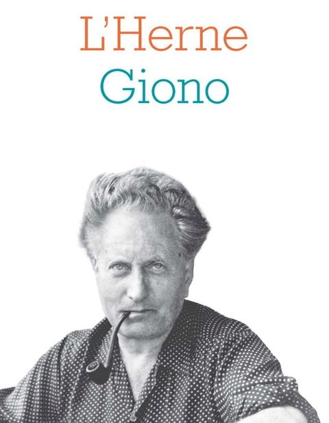 Cahier de L'Herne n°129 : Jean Giono(Kobo/電子書)