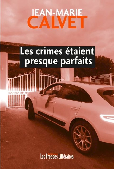 Les crimes &eacute;taient presque parfaits(Kobo/電子書)